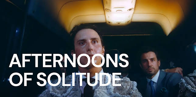 Afternoons of Solitude (2024)