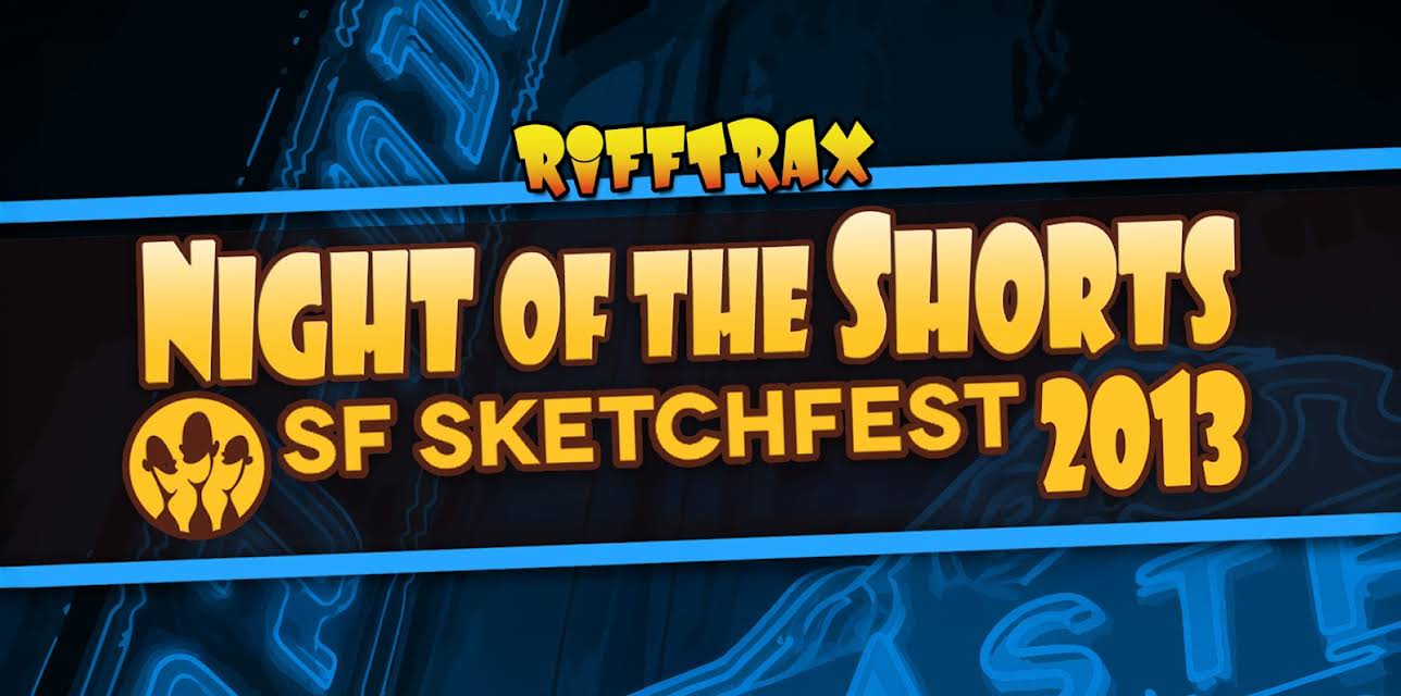 RiffTrax: Night of the Shorts - SF Sketchfest 2013 (2013)