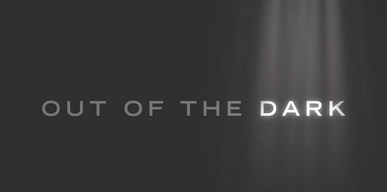 Out of the Dark