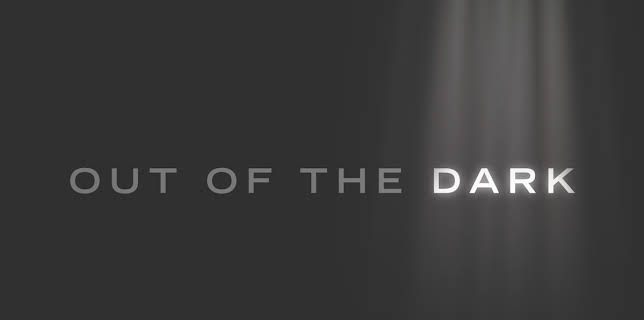 Out of the Dark
