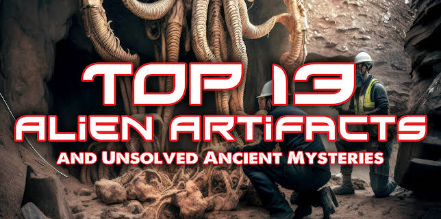 Top 13 Alien Remnants and Unsolved Ancient Mysteries (2024)