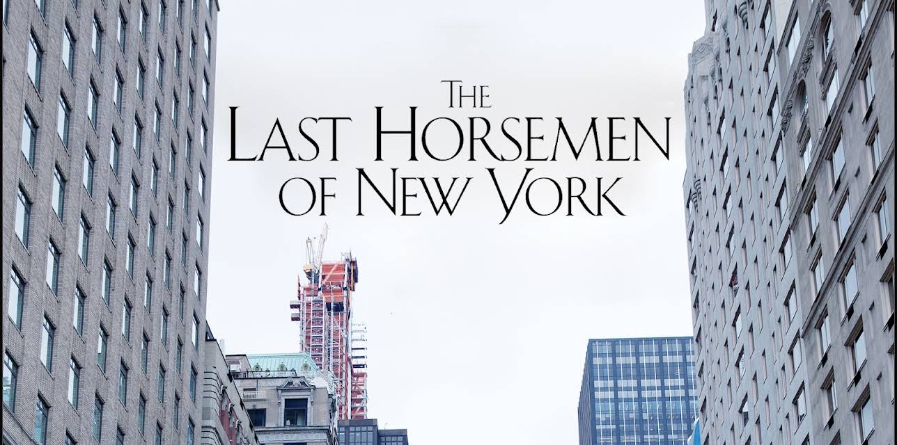 The Last Horsemen of New York (2018)