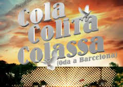 Cola, Colita, Colassa (Oda a Barcelona)