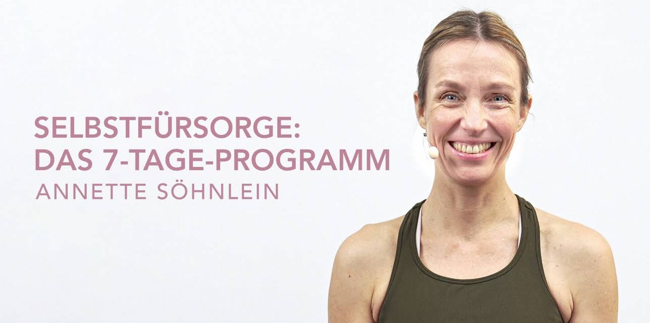 Selbstfürsorge: Das 7-Tage-Programm