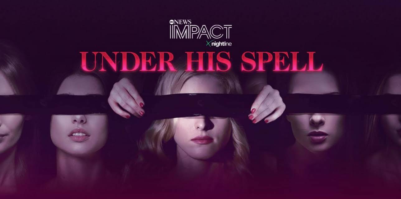 IMPACT x Nightline: Under His Spell  