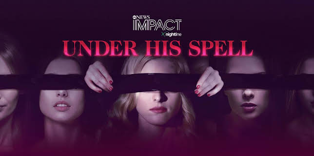 IMPACT x Nightline: Under His Spell  