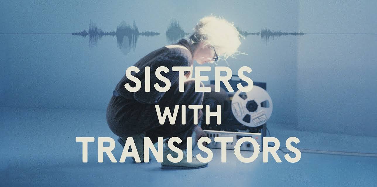 Sisters With Transistors (2021)