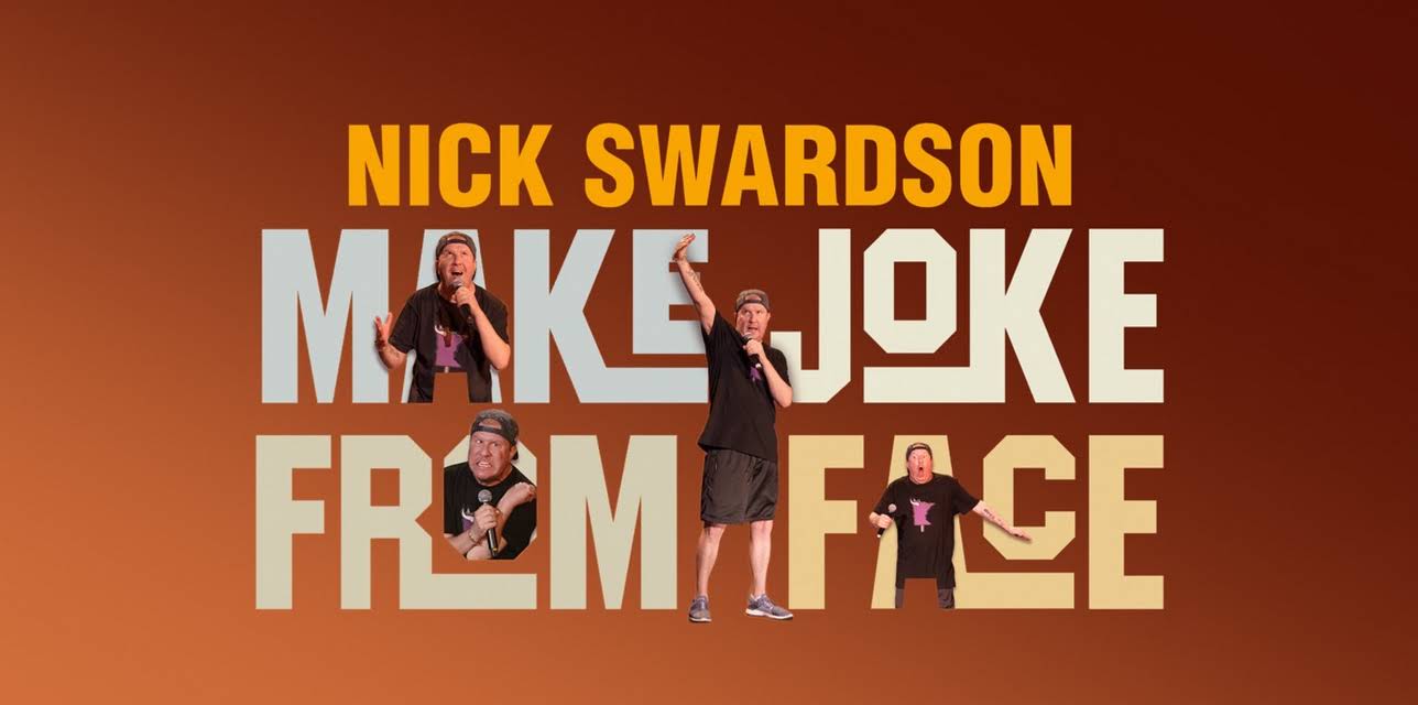 Nick Swardson: Make Joke from Face (2024)