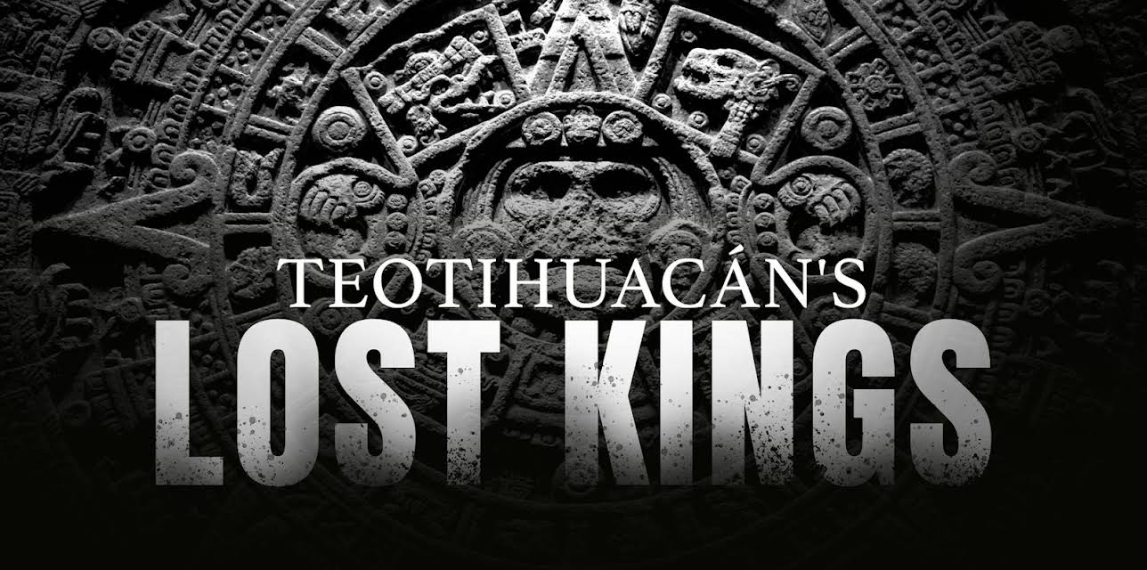 Teotihuacans Lost Kings (2026)