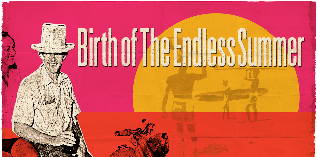 Birth of the Endless Summer (2021)