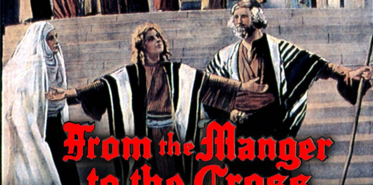 From the Manger to the Cross (1912)