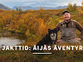 Jakttid: Äijäs äventyr