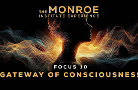 The Monroe Institute Experience: Gateway of Consciousness