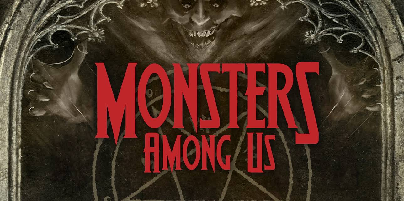 Monsters Among Us