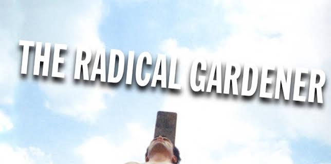 The Radical Gardener (2011)