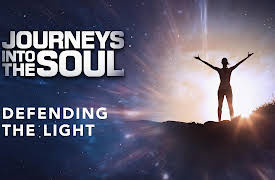 Journeys Into The Soul: Defending The Light
