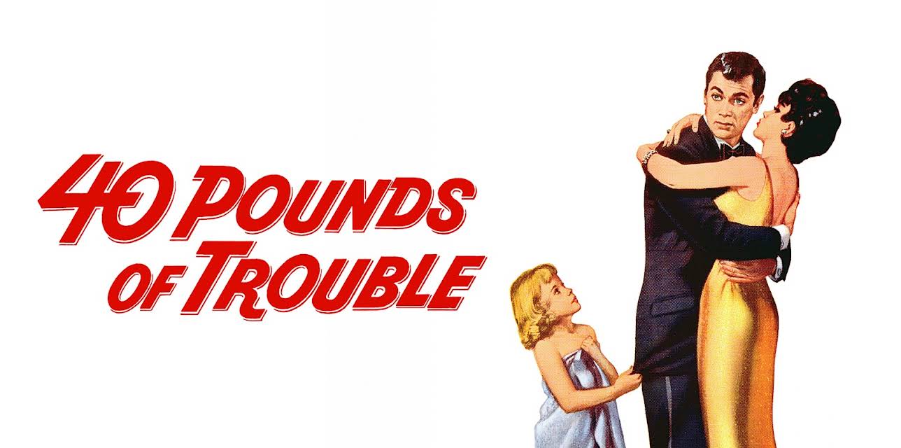 40 Pounds of Trouble (1962)