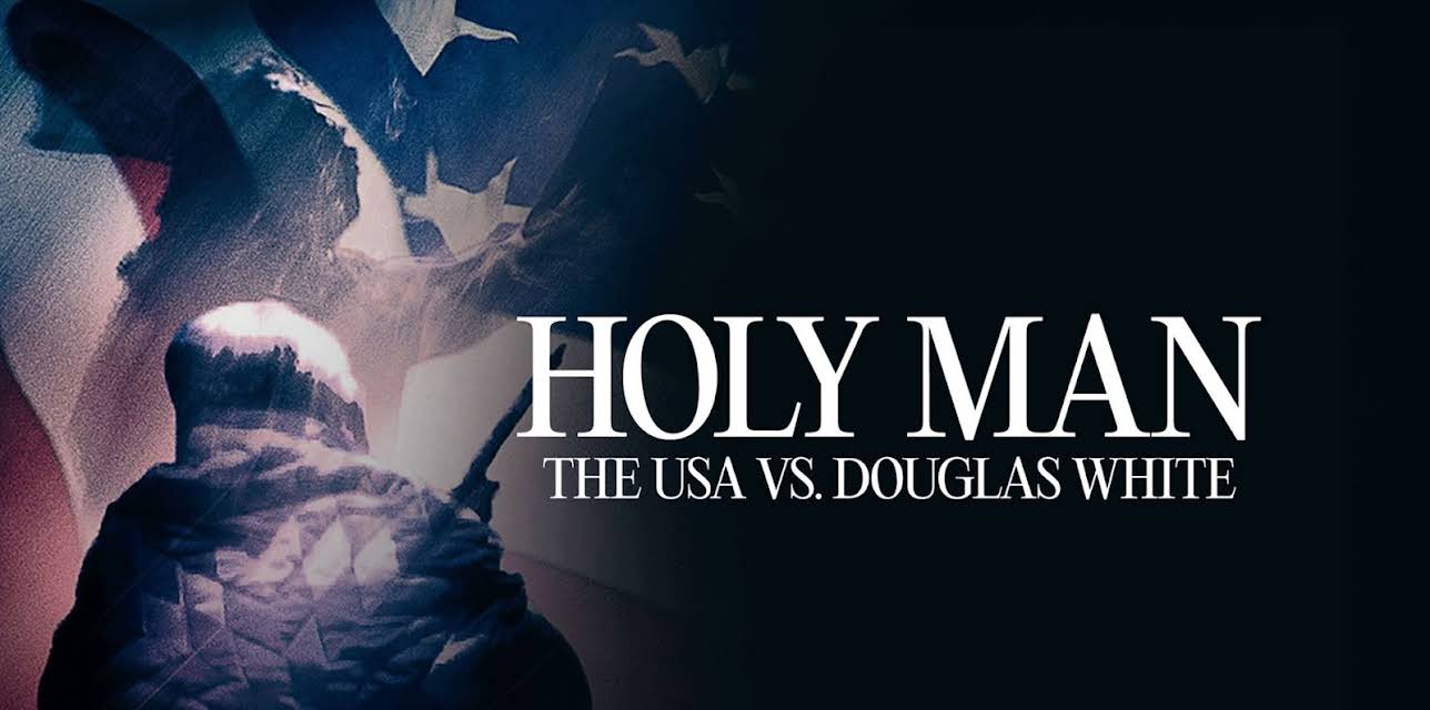 Holy Man: The USA vs. Douglas White (2011)