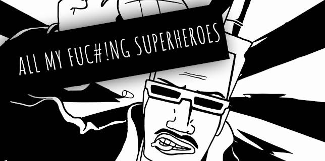 All My Fucking Superheroes (2023)