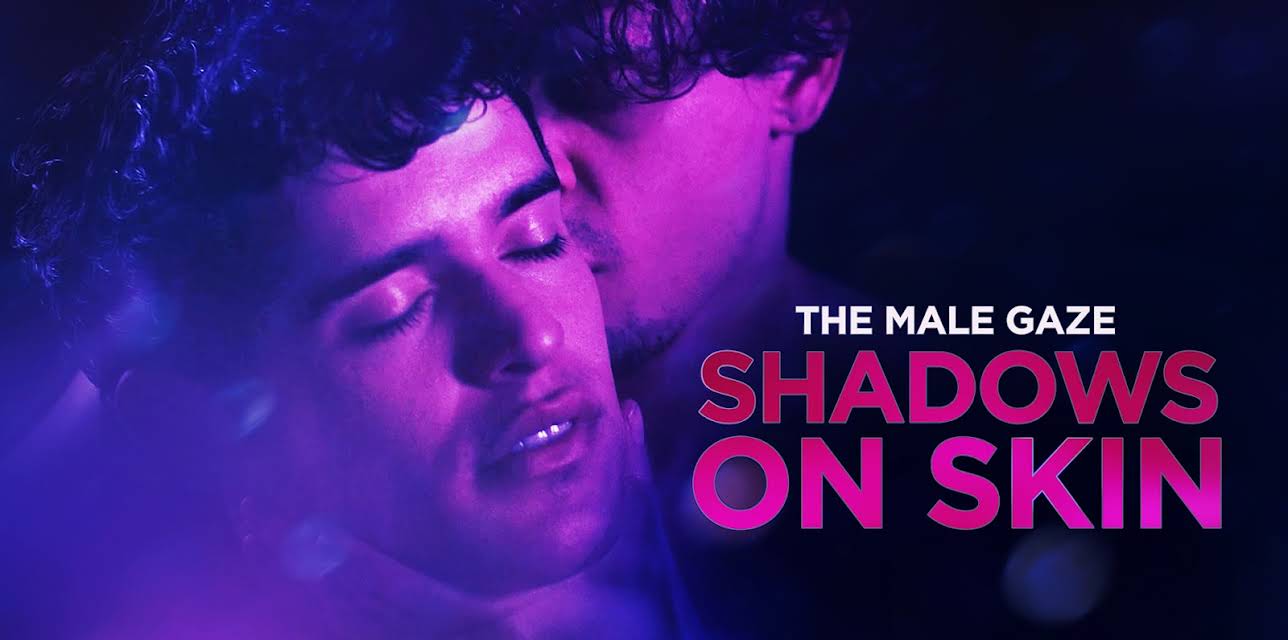 The Male Gaze: Shadows on Skin (2023)