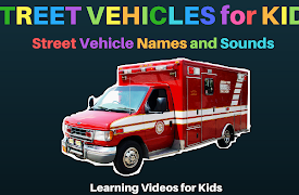 Learning Vehicles: Street Vehicle Names and Sounds: Learning Videos for Kids