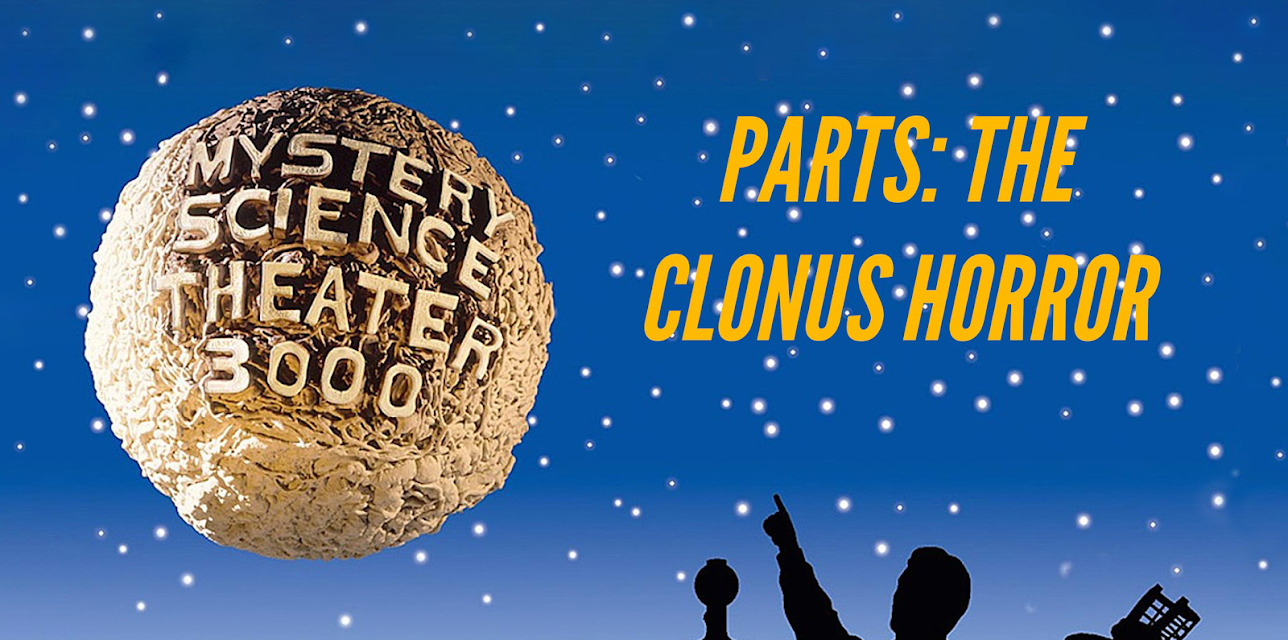 MST3K: Parts: The Clonus Horror (1988)