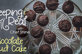 Keeping it Real with Chef Shine: Chocolate Mud Cake