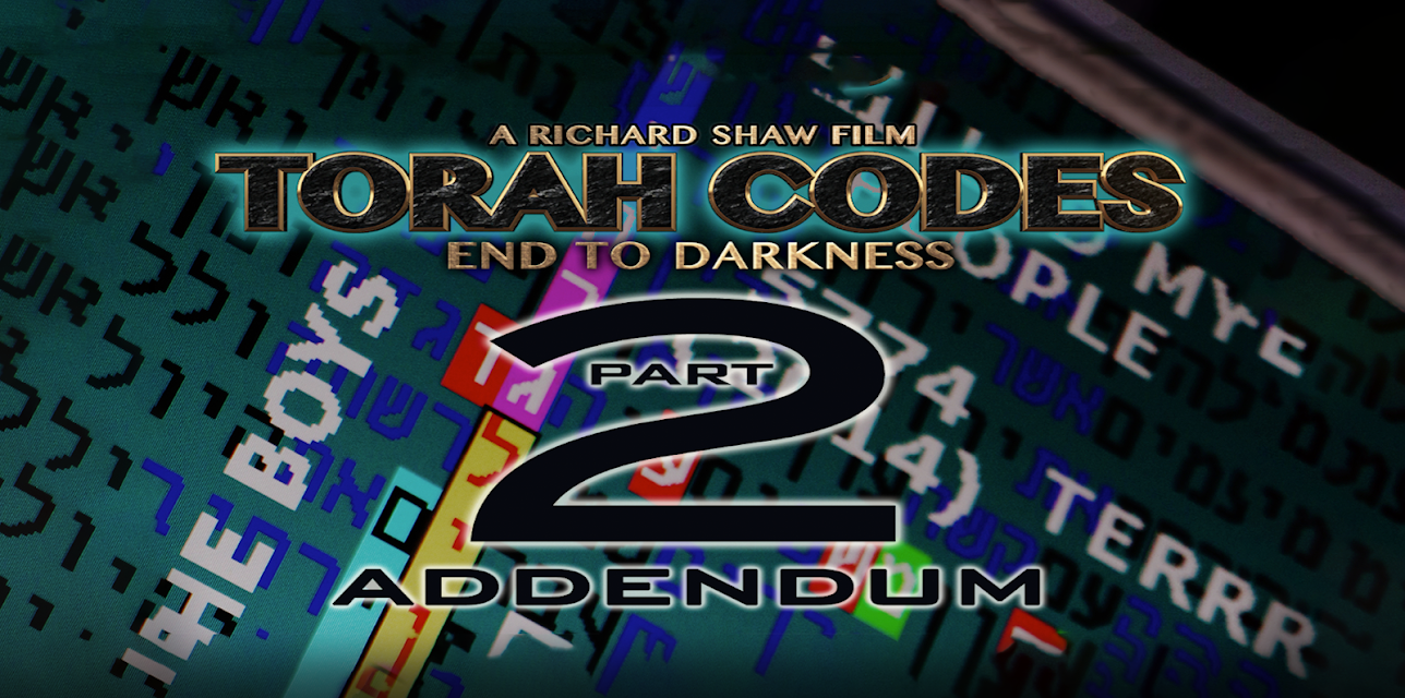 Torah Codes - End To Darkness Part 2 - Addendum (2017)