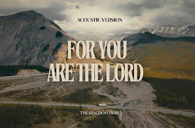 The Kingdom Here: For You Are The Lord Acoustic | The Kingdom Here