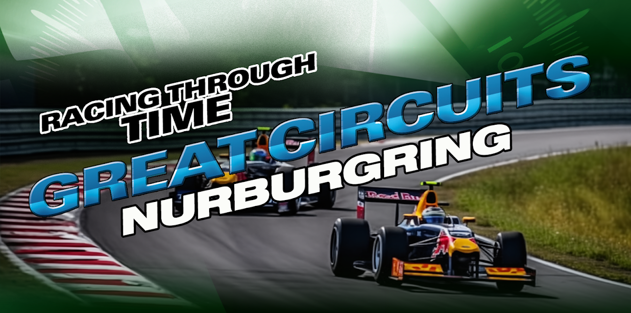 Racing Through Time - Great Circuits - Nurburgring (2024)