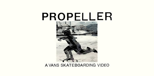 Propeller: A Vans Skateboarding Video (2015)