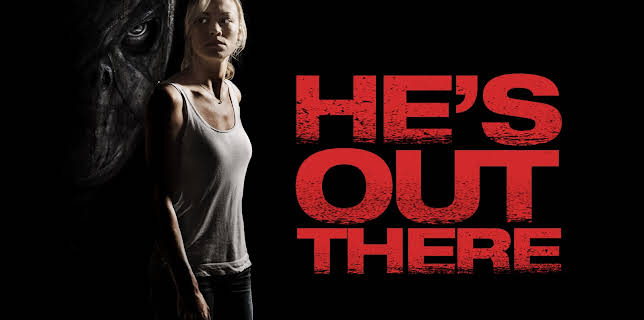 He's Out There (2018)