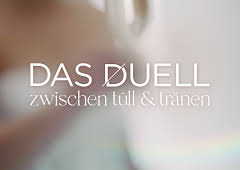 Das Duell - Zwischen Tüll und Tränen