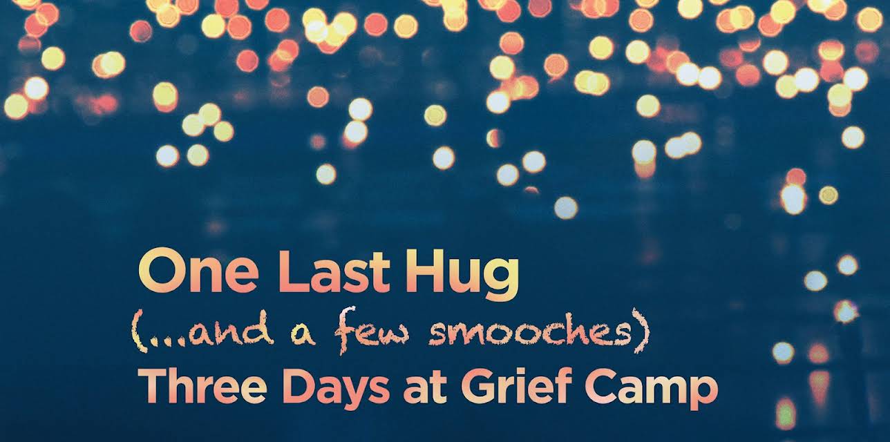 One Last Hug: Three Days at Grief Camp (2014)