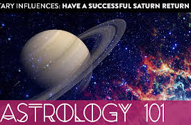 Astrology 101: Planetary Influences: Have a Successful Saturn Return
