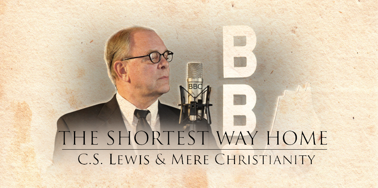 Shortest Way Home: C.S. Lewis & Mere Christianity (2013)