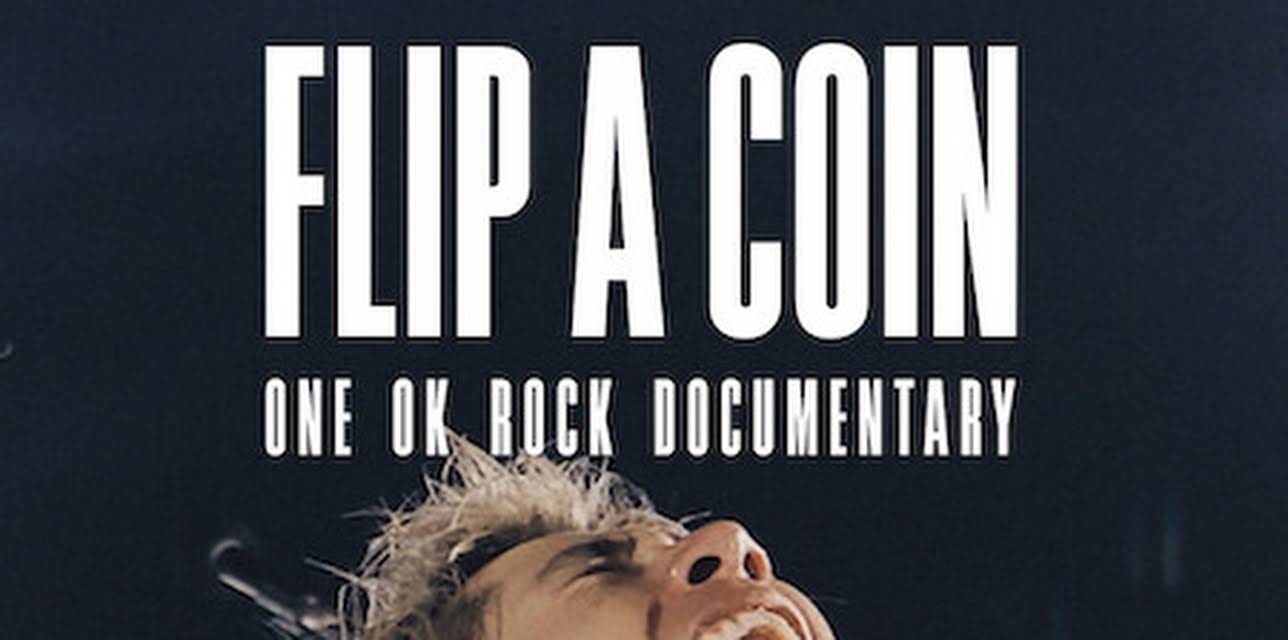 Flip a Coin -ONE OK ROCK Documentary- (2021)