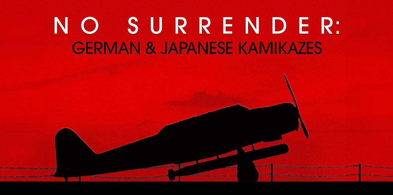 No Surrender: German and Japanese Kamikazes (2003)