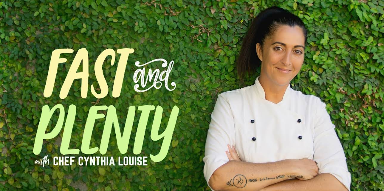 Fast & Plenty with Chef Cynthia Louise