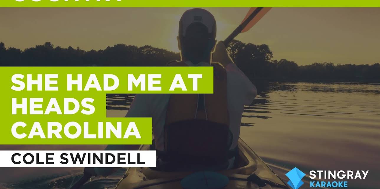 She Had Me at Heads Carolina in the Style of Cole Swindell (2022)