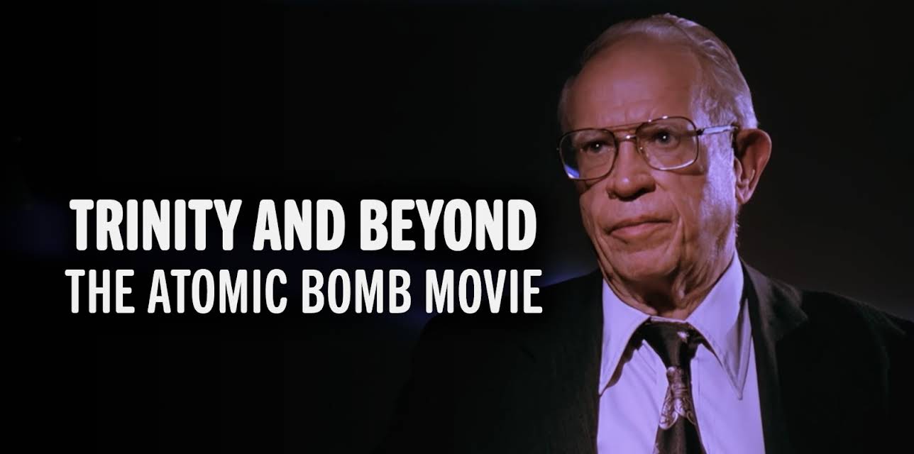 Trinity and Beyond - the Atomic Bomb Movie (1995)