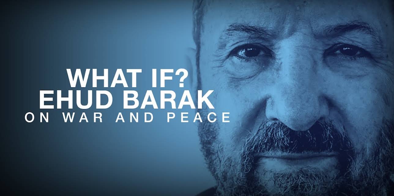 What If? Ehud Barak on War and Peace (2023)
