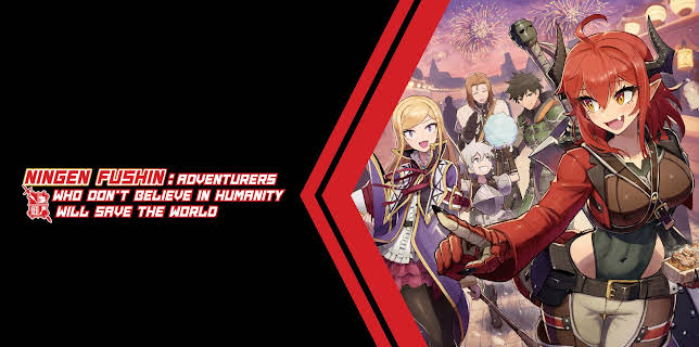 Ningen Fushin: Adventurers Who Don’t Believe in Humanity Will Save the World - Uncut