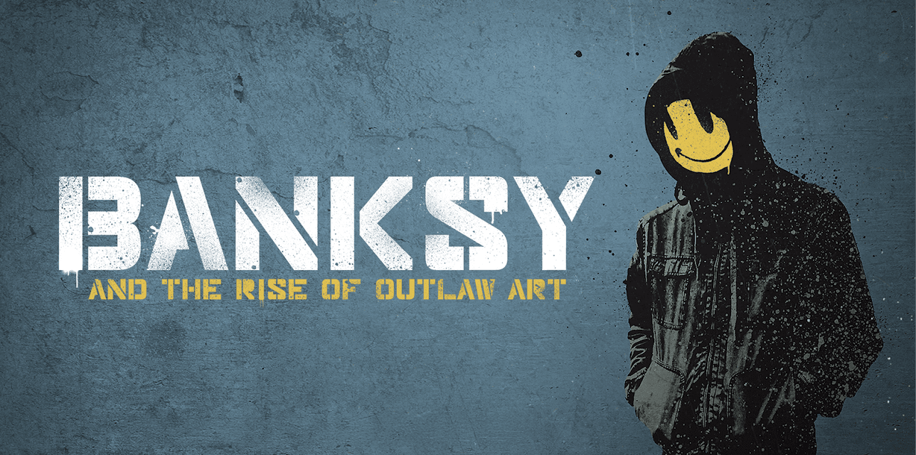 Banksy and the Rise of Outlaw Art (2020)