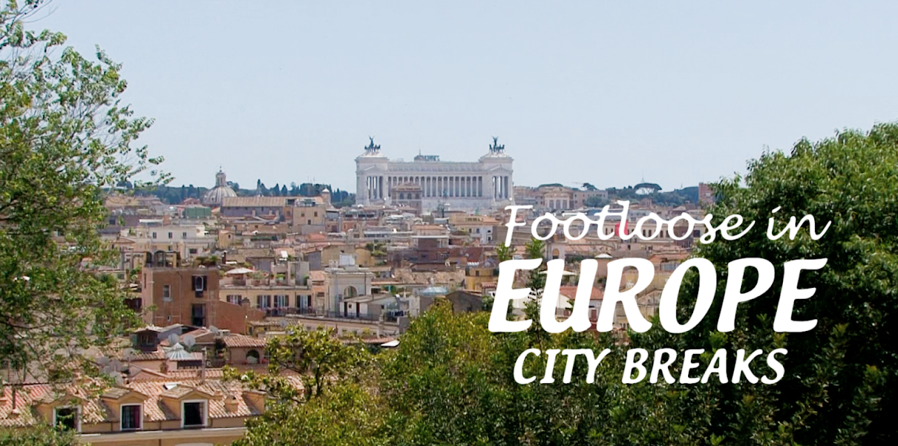 Footloose in Europe - City Breaks