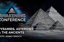 Awakening Conference: Pyramids, Asteroids & the Ancients