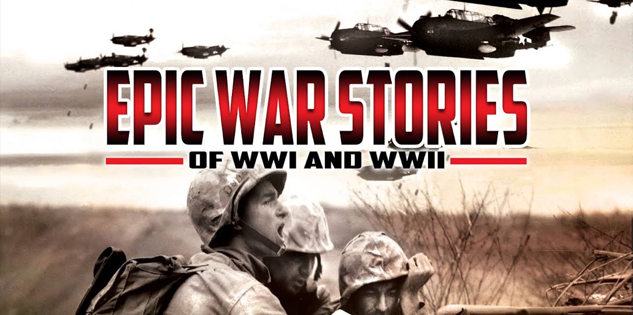 Epic War Stories of WWI and WWII