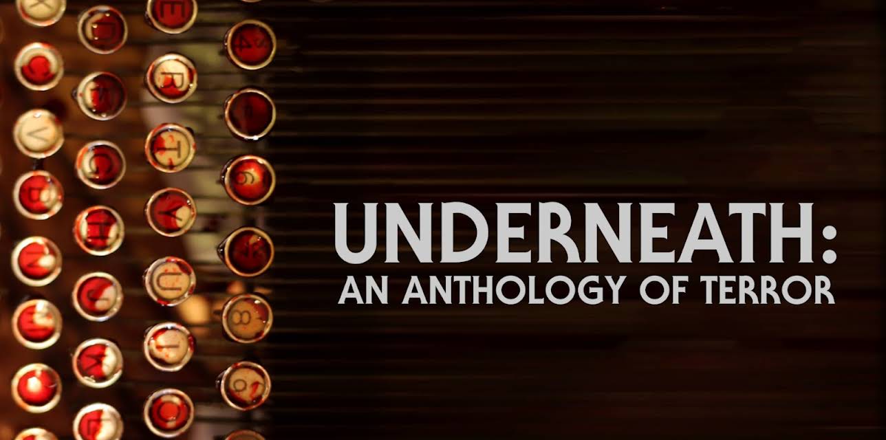 Underneath: An Anthology of Terror (2022)
