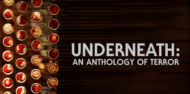 Underneath: An Anthology of Terror (2022)