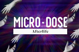 Microdose: Afterlife